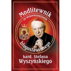 Modlitewnik za wstawiennictwem bł. Stefana Kardynała Wyszyńskiego